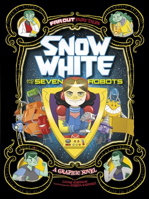 cover image of Snow White and the Seven Robots: A Graphic Novel